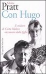 Silvina Pratt - Con Hugo. Il creatore di Corto Maltese raccontato dalla figlia