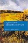 Luigi Pirandello - I vecchi e i giovani