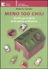 Roberto Cavallo - Meno 100 chili. Ricette per la dieta della nostra pattumiera