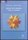 Paola Gallo, Cristina Vezzani - Mondi nel mondo. Fra gioco e matematica