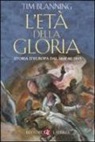 Tim Blanning - L'età della gloria. Storia d'Europa dal 1648 al 1815