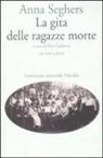 Anna Seghers, R. Calabrese - La gita delle ragazze morte. Testo tedesco a fronte
