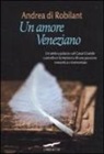 Andrea Di Robilant - Un amore veneziano