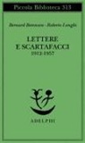 Bernard Berenson, Roberto Longhi, C. Garboli, C. Montagnani - Lettere e scartafacci (1912-1957)