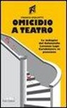 Franco Gigliotti - Omicidio a teatro