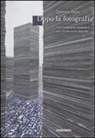 Quentin Bajac - Dopo la fotografia? Dall'immagine analogica alla rivoluzione digitale