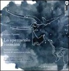 Franco Piperno, R. Gelini, D. Magrelli - Lo spettacolo cosmico. Scrivere il cielo: lezioni di astronomia visiva