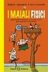 Nils Fliegner, Robert Griesbeck - I maiali fisici. Esperimenti bizzarri e trucchi suini per aspiranti scienziati
