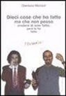 Gianluca Morozzi - Dieci cose che ho fatto ma che non posso credere di aver fatto, però le ho fatte
