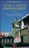 Josemaría Escrivá de Balaguer - Amare il mondo appassionatamente. Omelia