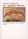 Jacques Lusseyran - Lo sguardo diverso. Testo francese a fronte