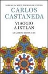 Carlos Castaneda - Viaggio a Ixtlan. Le lezioni di don Juan