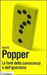 Karl R. Popper - Le fonti della conoscenza e dell'ignoranza
