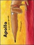 Caroline Grégoire - Apollo. Il mio cane speciale