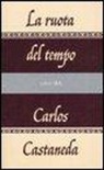 Carlos Castaneda - La ruota del tempo