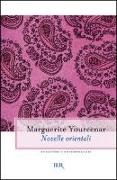 Marguerite Yourcenar - Novelle orientali