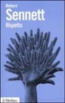 Richard Sennett, G. Turnaturi - Rispetto. La dignità umana in un mondo di diseguali