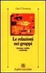 Otto F. Kernberg - Le relazioni nei gruppi. Ideologia, conflitto e leadership