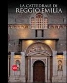 M. Mussini, P. Prodi, G. Wataghin Cantino - La cattedrale di Reggio Emilia. Con chiave USB