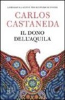 Carlos Castaneda - Il dono dell'aquila