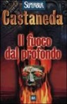Carlos Castaneda - Il fuoco dal profondo
