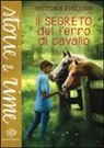 Victoria Eveleigh, C. Eveleigh - Il segreto del ferro di cavallo