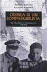 Patrizio Rapalino, Giuseppe Schivardi - Odissea di un sommergibilista