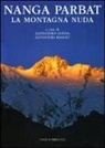 A. Gogna, A. Raggio - Nanga Parbat. La montagna nuda