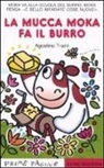 Agostino Traini - La mucca Moka fa il burro