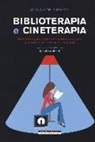 Silvia A. Kohan - Biblioterapia e cineterapia. Libri e film per superare i momenti di crisi o per celebrare i momenti migliori