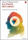 Johann Wolfgang von Goethe - La teoria dei colori