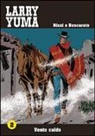 Carlo Boscarato, Claudio Nizzi - Boscarato, C: Vento caldo. Larry Yuma