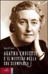 Jared Cade - Agatha Christie e il mistero della sua scomparsa
