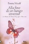 Emma Woolf - Alla fine di un lungo inverno. Come l'amore mi ha liberata dalla prigione dell'anoressia