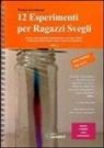 Paolo Capobussi - 12 esperimenti per ragazzi svegli
