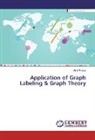 Amit Rokad - Application of Graph Labeling & Graph Theory