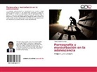 Víctor Daniel Gil Vera - Pornografía y masturbación en la adolescencia