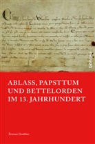Étienne Doublier, Jochen Johrendt, Harald Müller, Étienne Von: Doublier - Ablass, Papsttum und Bettelorden im 13. Jahrhundert