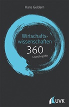 Hans Geldern - Wirtschaftswissenschaften: 360 Grundbegriffe kurz erklärt