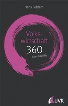 Hans Geldern - Volkswirtschaft: 360 Grundbegriffe kurz erklärt