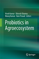 Mano Kumar, Manoj Kumar, Vivek Kumar, Ram Prasad, Shivesh Sharma, Shivesh Sharma et al - Probiotics in Agroecosystem