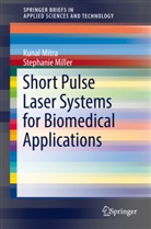 Stephanie Miller, Kuna Mitra, Kunal Mitra - Short Pulse Laser Systems for Biomedical Applications