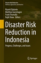 Riyanti Djalante, Matthia Garschagen, Matthias Garschagen, Rajib Shaw, Frank Thomalla, Frank Thomalla et al - Disaster Risk Reduction in Indonesia