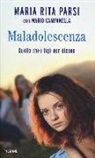 Mario Campanella, Maria Rita Parsi - Maladolescenza. Quello che i figli non dicono