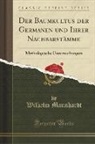 Wilhelm Mannhardt - Der Baumkultus der Germanen und Ihrer Nachbarstämme