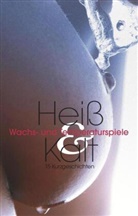 Angi Bee, Angie Bee, Dragonlady, Dragonlady u a, Felicia, Marc Fontaine... - Heiß & Kalt