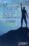 Bartolomé Almagro, Eduardo José Fernández, Pedro Sáenz-López Buñuel, Pedro . . . [et al. ] Sáenz-López Buñuel - MOTIVACIÓN, INTELIGENCIA EMOCIONAL Y ACTIVIDAD FÍSICA EN UNIVERSITARIOS