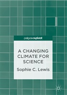 Sophie C Lewis, Sophie C. Lewis - A Changing Climate for Science