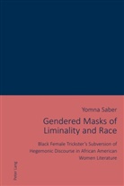 Yomna Saber - Gendered Masks of Liminality and Race