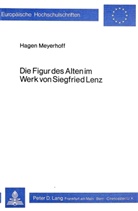 Hagen Meyerhoff - Die Figur des Alten im Werk von Siegfried Lenz